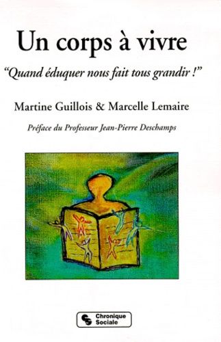 Emprunter UN CORPS A VIVRE. Quand éduquer nous fait tous grandir ! livre