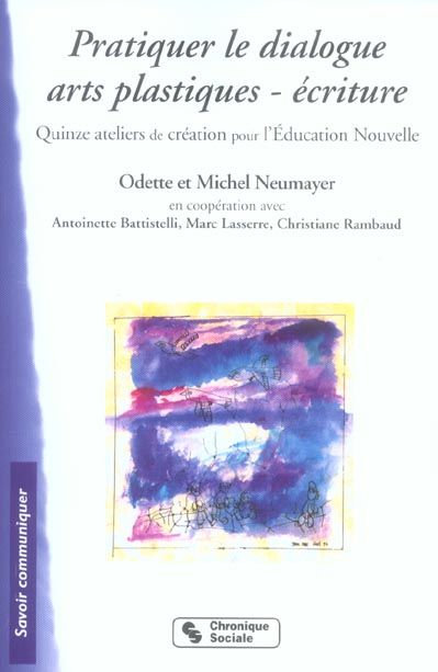 Emprunter Pratiquer le dialogue Arts plastiques-écritures. Quinze ateliers de création pour l'Education Nouvel livre