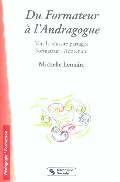 Emprunter Du Formateur à l'Andragogue. Vers la réussite partagée Formateur-Apprenant livre