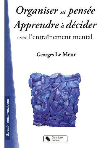 Emprunter Organiser sa pensée et décider avec l'entraînement mental livre