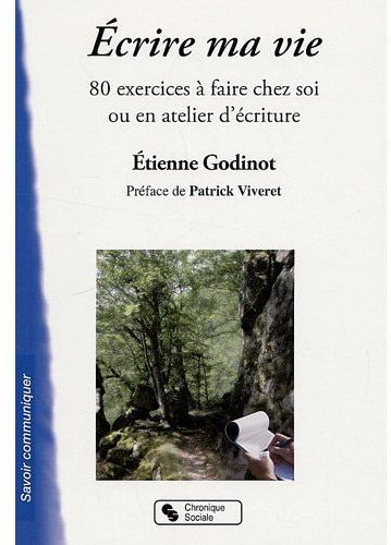 Emprunter Ecrire ma vie. 80 exercices à faire chez soi ou en atelier d'écriture livre