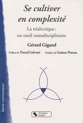 Emprunter Se cultiver en complexité. La trialectique : un outil transdisciplinaire livre