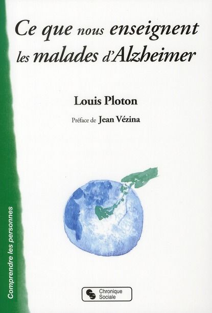 Emprunter Ce que nous enseignent les malades d'Alzheimer. Sur la vie affective, la communication, l'institutio livre