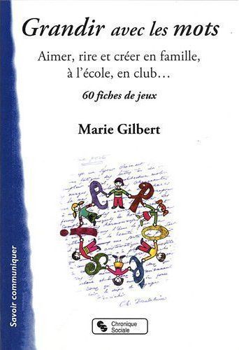 Emprunter Grandir avec les mots. Aimer, rire et créer en famille, 60 fiches de jeux livre