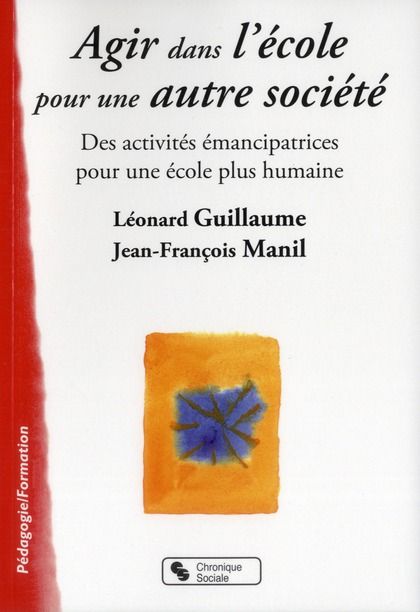 Emprunter Agir dans l'école pour une autre société. Des activités émancipatrices pour une école plus humaine livre