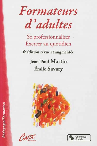 Emprunter Formateur d'adultes. Se professionnaliser, exercer au quotidien, 6e édition revue et augmentée livre