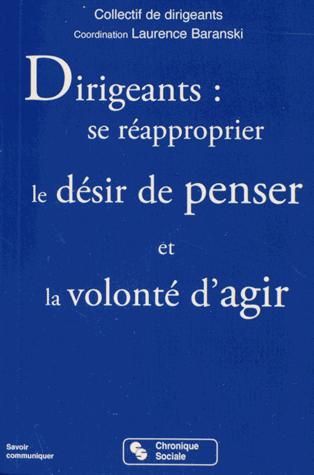 Emprunter Dirigeants : se réapproprier le désir de penser et la volonté d'agir livre