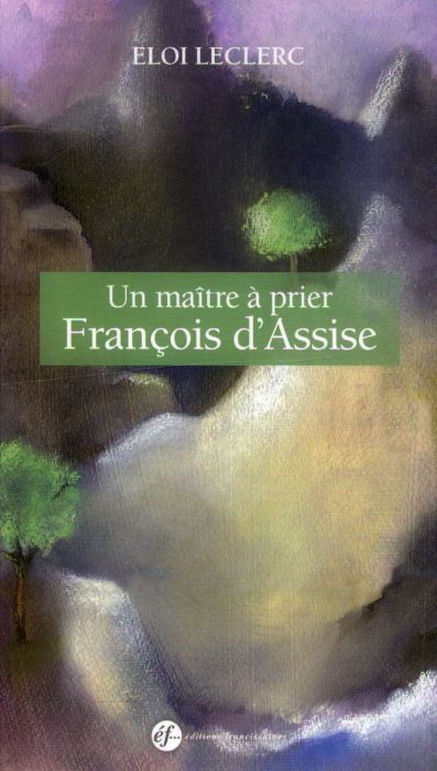 Emprunter Un maître à prier / François d'Assise livre