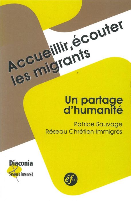 Emprunter Accueillir, écouter les migrants / Un partage d'humanité livre