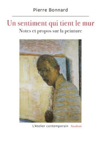 Emprunter Un sentiment qui tient le mur. Notes et propos sur la peinture livre