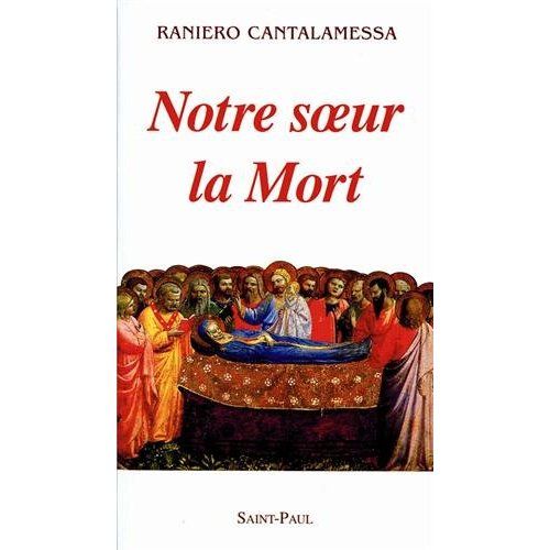 Emprunter Notre soeur la mort. Une conception pascale de la mort livre