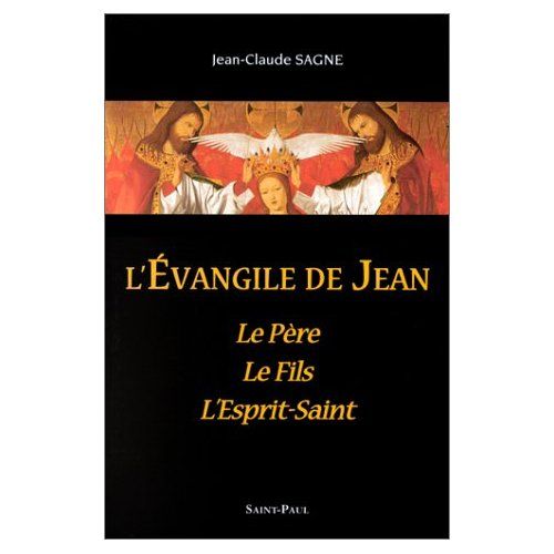 Emprunter L'EVANGILE DE JEAN. Le Père, le Fils, L'Esprit-Saint livre