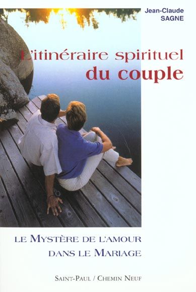 Emprunter L'itinéraire spirituel du couple. Tome 1, Le mystère de l'amour dans le mariage livre