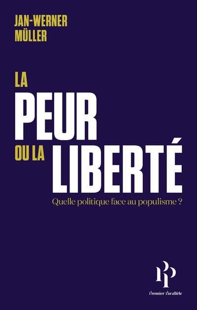 Emprunter La peur ou la liberté. Quelle politique face au populisme ? Suivi de Le Libéralisme de la peur livre