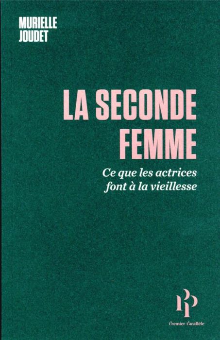 Emprunter La seconde femme. Ce que les actrices font à la vieillesse livre