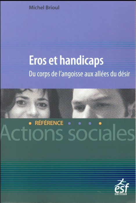 Emprunter Eros et handicaps. Du corps de l'angoisse aux allées du désir livre