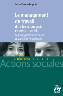 Emprunter Le management du travail dans le secteur social et médico-social. Concilier performance, santé et qu livre