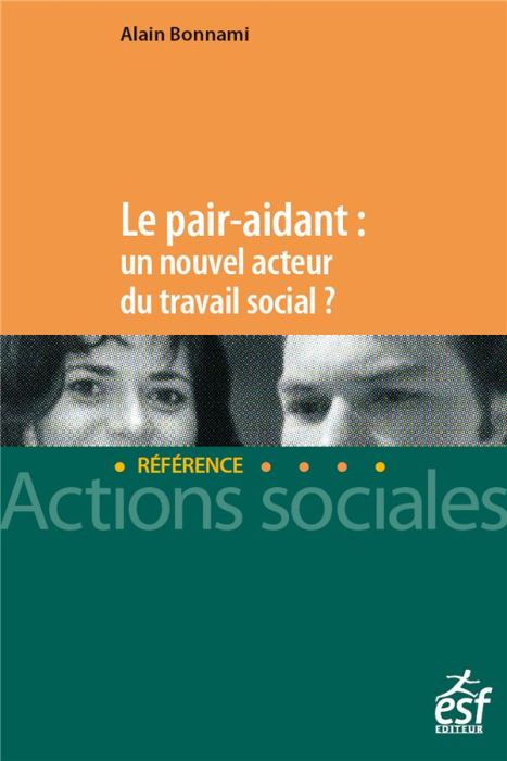 Emprunter Le pair aidant : un nouvel acteur du travail social ? Nouveaux enjeux, nouvelle approche du soutien livre