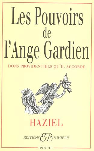 Emprunter Les pouvoirs de l'Ange Gardien. Dons providentiels qu'il accorde livre