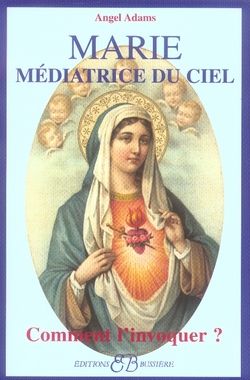 Emprunter Marie Médiatrice du Ciel. Comment l'invoquer ? livre