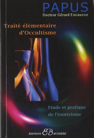 Emprunter Traité élémentaire d'Occultisme. Initiation à l'Etude de l'Esotérisme hermétique, 5e édition livre