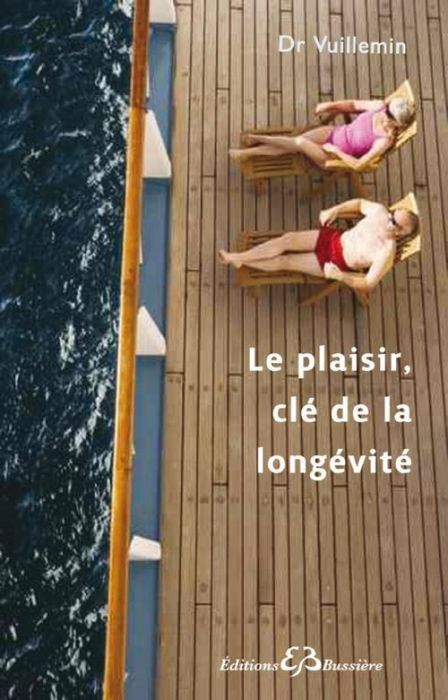 Emprunter Le plaisir, clef de la longevité livre