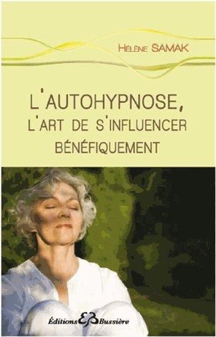 Emprunter L'autohypnose. L'art de s'influencer bénéfiquement livre