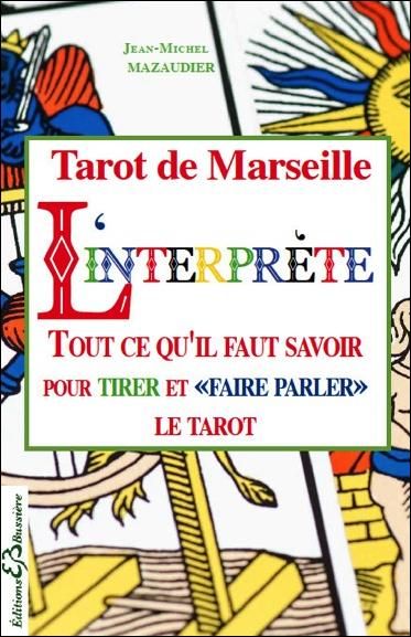 Emprunter L'interprète. Tarot de Marseille, Arcanes Majeurs et Mineurs livre