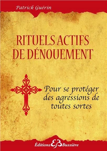 Emprunter Rituels actifs de dénouement. Pour se protéger des agressions de toute sorte livre