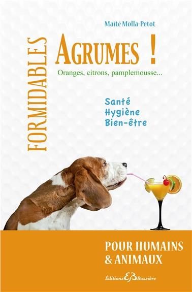 Emprunter Formidables agrumes ! Oranges, citrons, pamplemousse pour humains et animaux livre