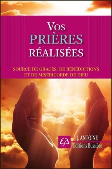 Emprunter Vos prières réalisées / Sources de grâces, de bénédictions et de miséricorde de Dieu livre