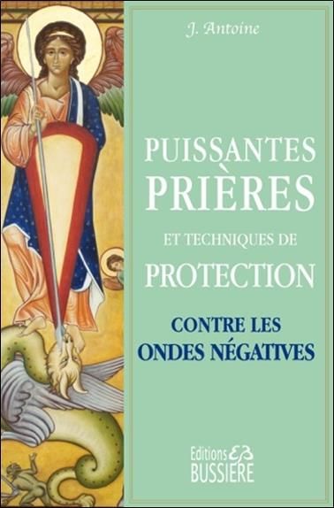 Emprunter Puissantes prières et techniques de protection contre les ondes négatives livre