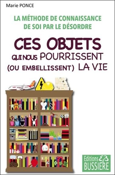 Emprunter Ces objets qui nous pourrissent (ou embellissent) la vie livre