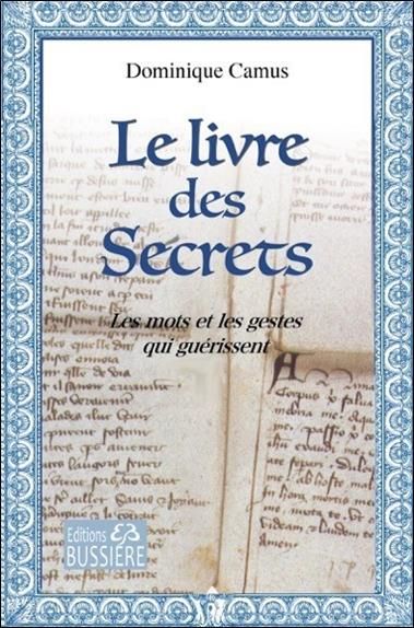 Emprunter Le livre des Secrets. Les mots et les gestes qui guérissent livre