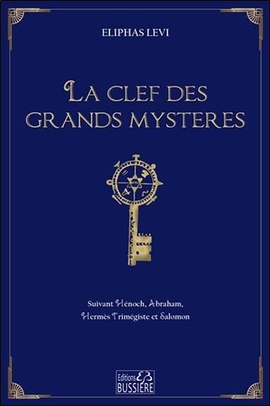 Emprunter La clef des grands mystères. Suivant Hénoch, Abraham, Hermès Trimégiste et Salomon livre