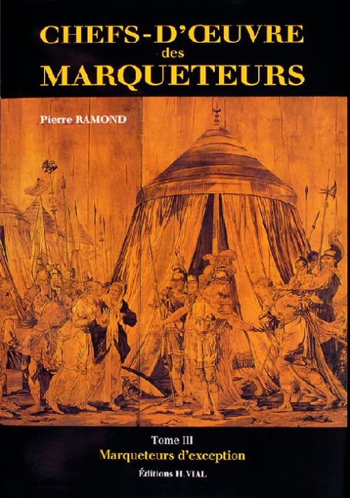 Emprunter CHEFS D'OEUVRE DES MARQUETEURS. Tome 3, Marqueteurs d'exception livre