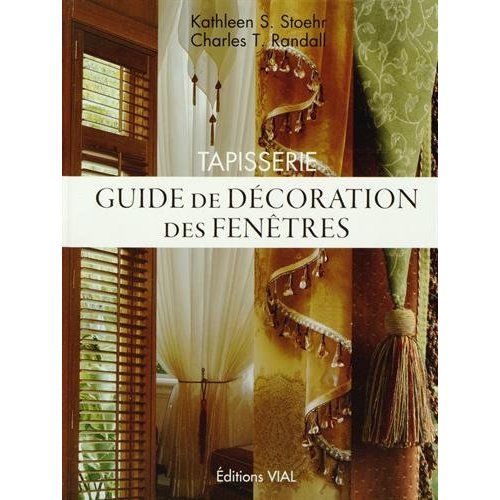 Emprunter Tapisserie. Guide de décoration des fenêtres livre