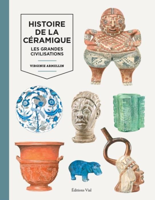 Emprunter Histoire de la céramique. Les grandes civilisations livre