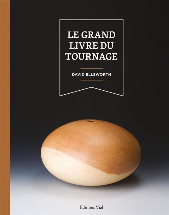 Emprunter Le grand livre du tournage. Les techniques d'un maître artisan livre