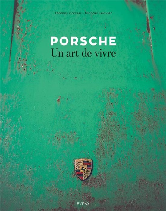 Emprunter Porsche. Un art de vivre livre