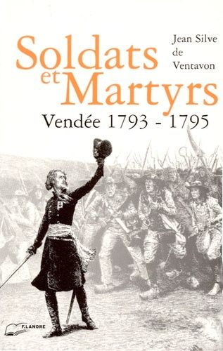 Emprunter Soldat et martyrs. Vendée 1793-1795 livre