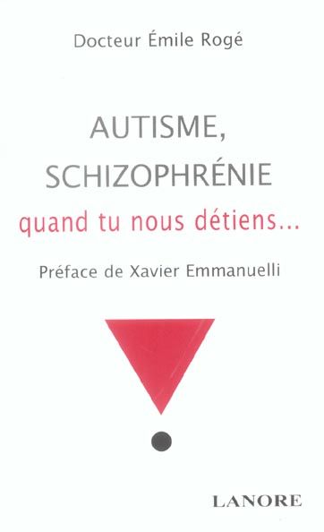 Emprunter Autisme, schizophrénie. Quand tu nous détiens ... livre