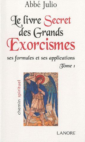 Emprunter Le livre secret des grands exorcismes. Ses formules et ses applications Tome 1 livre