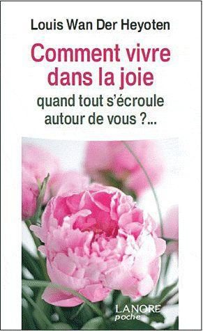 Emprunter Comment vivre dans la joie quand tout s'écroule autour de vous ? livre