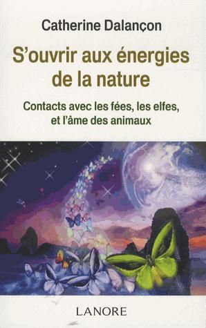 Emprunter S'ouvrir aux énergies de la nature. Contact avec les fées, les elfes, et l'âme des animaux livre