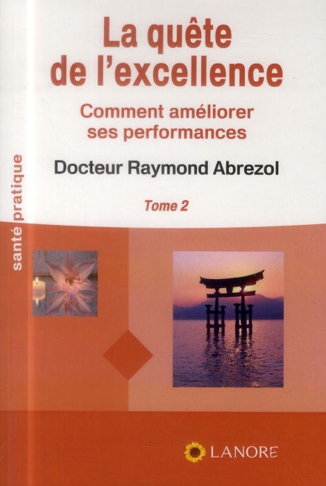 Emprunter La quête de l'excellence. Tome 2, Comment améliorer ses performances livre