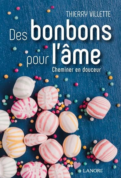 Emprunter Des bonbons pour l'âme. Cheminer en douceur livre