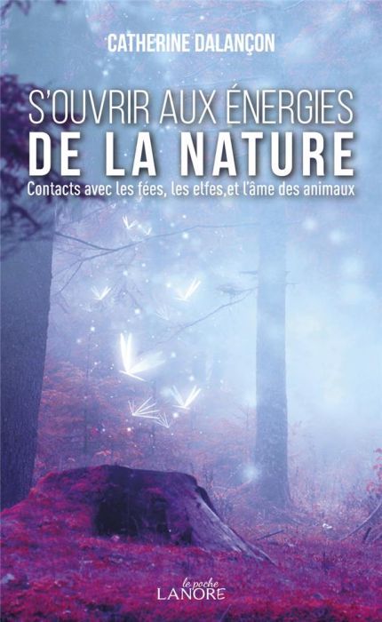 Emprunter S'ouvrir aux énergies de la nature. Contact avec les fées, les elfes et l'âme des animaux livre