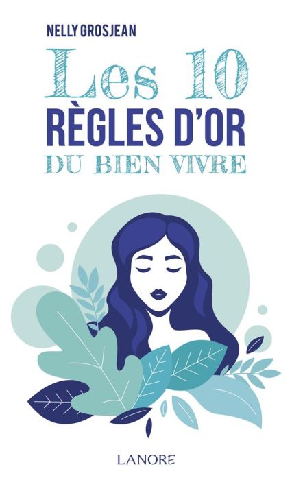 Emprunter Les 10 règles d'or du bien vivre livre