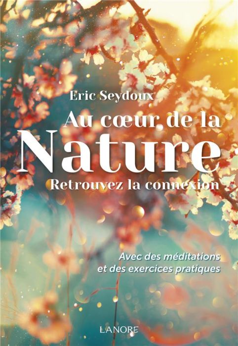 Emprunter Au coeur de la nature. Retrouvez la connexion livre